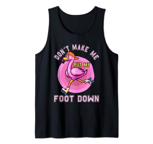 Don't Make Me Put My Foot Down Flamingo Patinaje sobre ruedas Camiseta sin Mangas