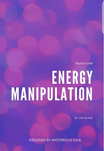 ENERGY MANIPULATION HAND-BOOK