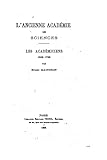 L'ancienne Académie des Sciences, les académiciens, 1666-1793 (French Edition)
