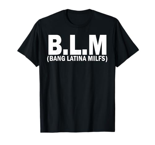 BLM Bang Latina Milfs T-Shirt