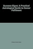 Success signs: a practical astrological guide to career fulfilment 0450053539 Book Cover