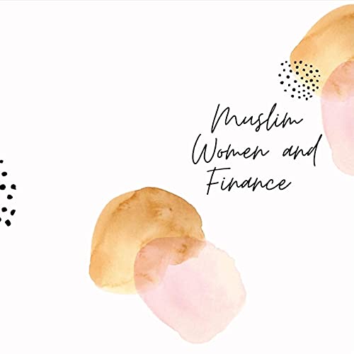 Muslim Women and Finance Podcast Por Lisa H arte de portada