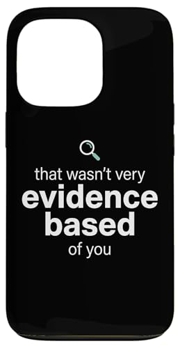 That Wasn't Very Evidence Based of You Funny Nurse Nursing �X�}�z�P�[�X iPhone 13 Pro �p