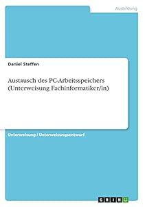 Austausch des PC-Arbeitsspeichers (Unterweisung Fachinformatiker/in)