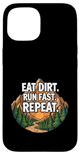Trail Running Mountain Runner Eat Dirt Run Fast Repeat �X�}�z�P�[�X iPhone 15 �p
