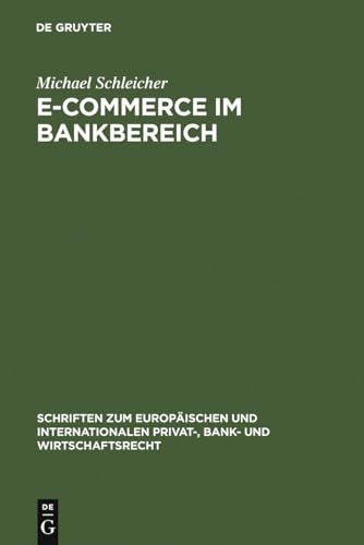 E-Commerce im Bankbereich (Schriften zum Europäischen und Internationalen Privat-, Bank- und Wirtschaftsrecht, 19) (German Edition)