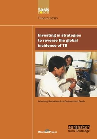 UN Millennium Development Library: Investing in Strategies to Reverse the Global Incidence of TB: Tuberculosis book cover