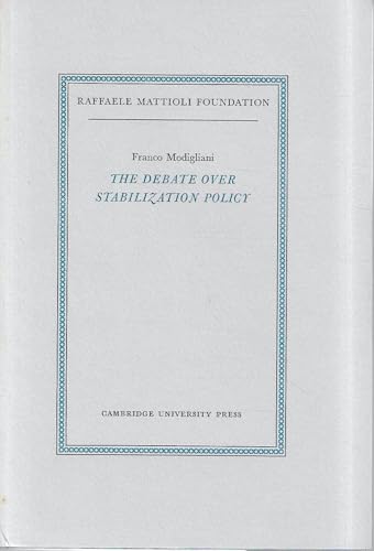 The Debate Over Stabilization Policy (Raffaele Mattioli Lectures)