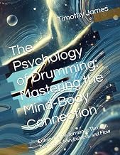 Important Characters of Digital Book The Psychology of Drumming: Mastering the Mind-Body Connection: Enhancing Performance Through Technique, Mindfulness, and Flow (Psychology of music) Complete Guide Curated Content Best Seller