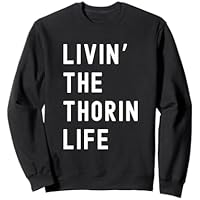 Thorin viviendo la vida de Thorin Nombre Divertido Sudadera