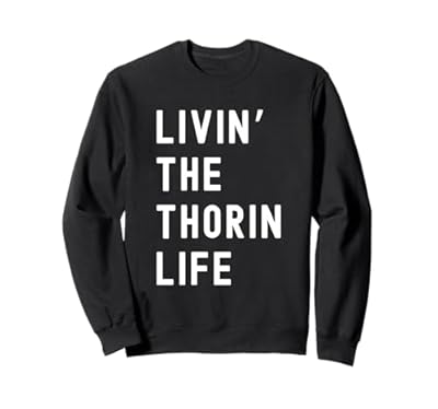 Thorin viviendo la vida de Thorin Nombre Divertido Sudadera | Ya disponible en tu tienda friki favorita! En mundofriki.es! Thorin viviendo la vida de Thorin Nombre Divertido Sudadera | Ya disponible en tu tienda friki favorita! En mundofriki.es!