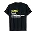 Jason Like A Normal Personson But Cooler Funny Primer Nombre Hombres Camiseta