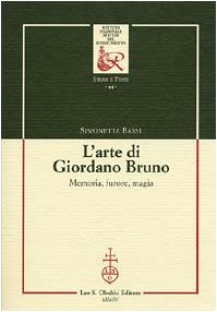 L'arte di Giordano Bruno. Memoria, furore, magia