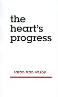 The Heart's Progress 0985597615 Book Cover