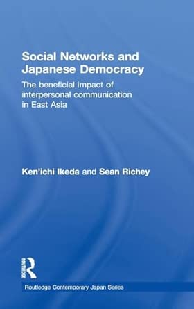 Social Networks and Japanese Democracy: The Beneficial Impact of Interpersonal Communication in East Asia: 37 book cover