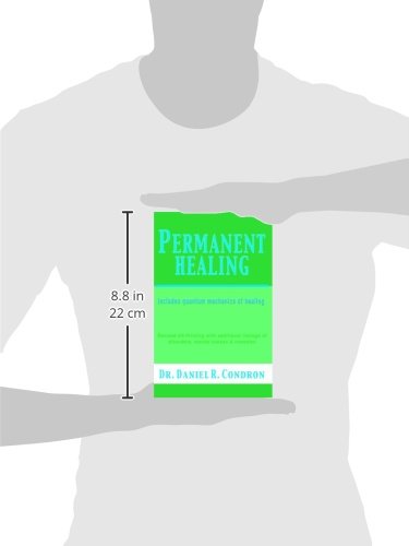 Permanent Healing [includes quantum mechanics of healing]