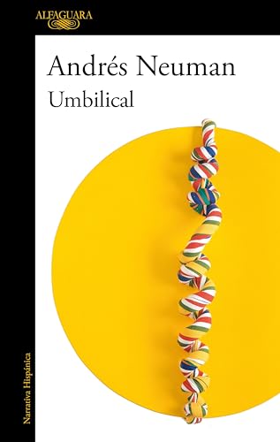 Umbilical: El nuevo libro del autor ganador del Premio Alfaguara (Spanish Edition)