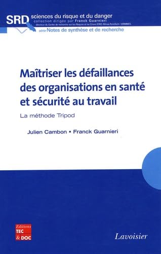 Maîtriser les défaillances des organisations en santé et sécurité au travail: La méthode Tripod