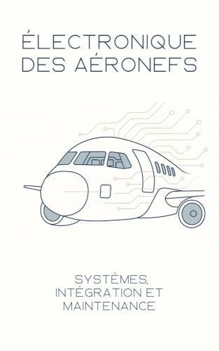 livre Électronique moderne des aéronefs : systèmes, intégration et maintenance
