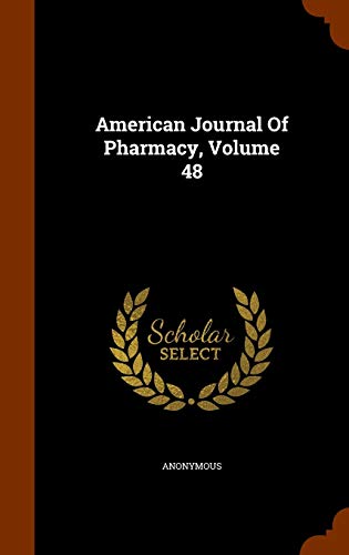 American Journal Of Pharmacy, Volume 48 1344081347 Book Cover