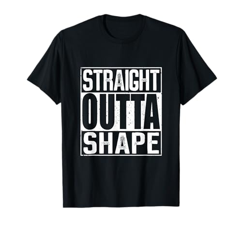 Straight Outta Shape T-Shirt