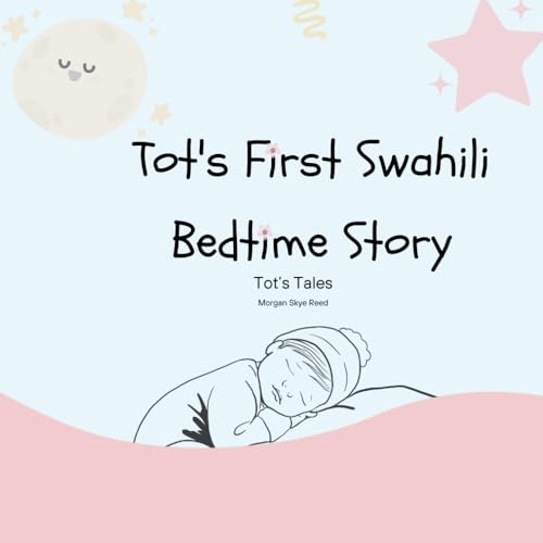 Tot's First Swahili Bedtime Story (Tot's Tales)