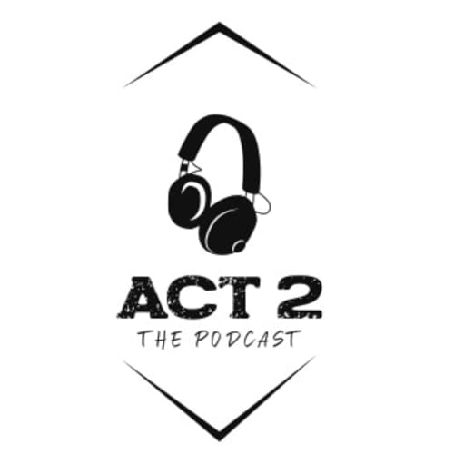 Couverture de Act 2: The Podcast