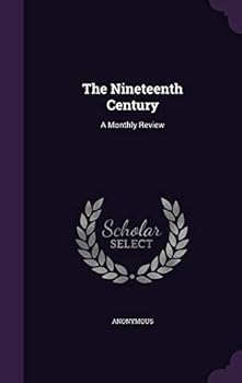 Hardcover The Nineteenth Century: A Monthly Review Book