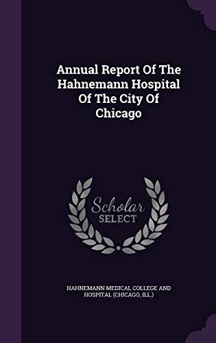 Annual Report Of The Hahnemann Hospital Of The City Of Chicago