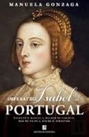 Imperatriz Isabel de Portugal (Portuguese Edition) 972252416X Book Cover