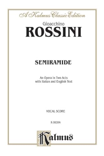 Semiramide: Italian, English Language Edition, Vocal Score (Kalmus Edition) (Italian Edition)