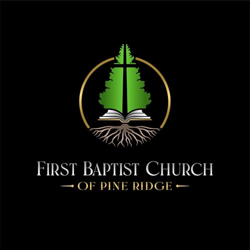 First Baptist Church of Pine Ridge Podcast By Wayne Cash cover art