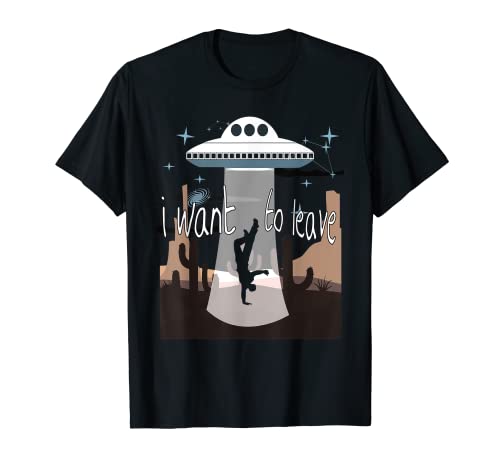 Diseño Gráfico I Want To Leave Funny Alien Abduction T-shirt Camiseta