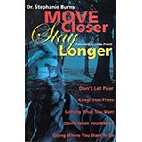 Move Closer Stay Longer B000UT05CE Book Cover
