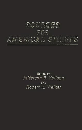 Sources for American Studies: (Contributions in American Studies)