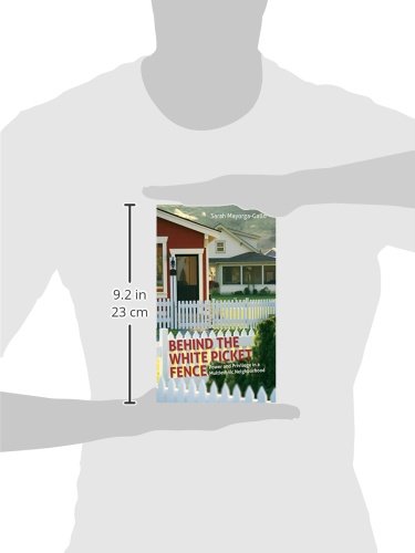Behind the White Picket Fence: Power and Privilege in a Multiethnic Neighborhood