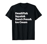 Deadlifts Squats Bench Press Ice Cream Gym Camiseta Camiseta