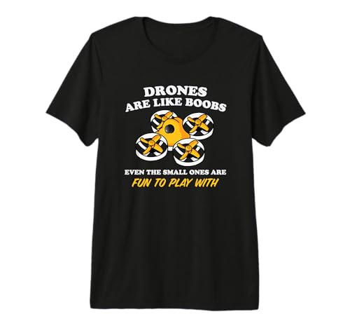 Drones are Like Boobs - Funny Quad Pilot FPV Drone Racing Premium T-Shirt
