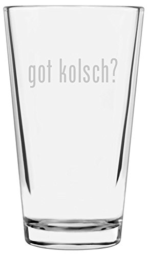 got kolsch? Etched All Purpose 16oz Pint Glass