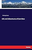  Life and Adventures of Sam Bass