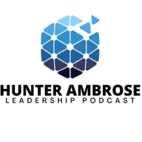 『Hunter Ambrose Leadership Podcast』のカバーアート
