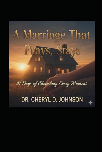 A Marriage That Prays, Stays: 31 Days of Cherishing Every