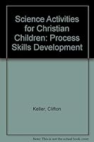 Science Activities for Christian Children: Process Skills Development 0930192222 Book Cover