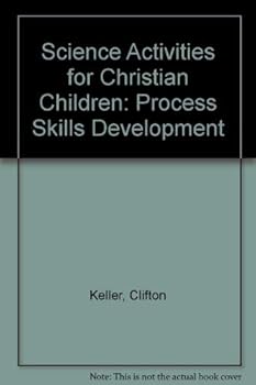 Paperback Science Activities for Christian Children: Process Skills Development Book