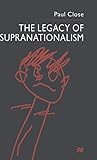 The Legacy of Supranationalism