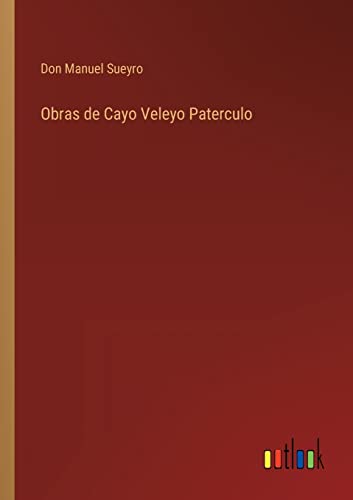 Obras de Cayo Veleyo Paterculo (Spanish Edition)