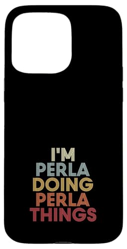 Perla Name Perla Personalized Name First Given �X�}�z�P�[�X iPhone 15 Pro Max �p