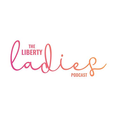 The Liberty Ladies Podcast Titelbild