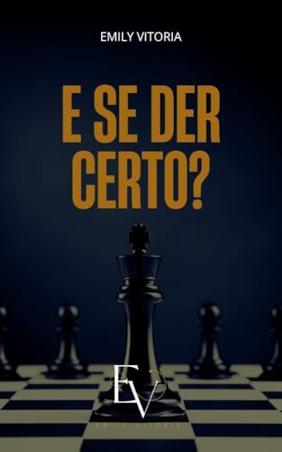 E se der certo?: E se seu sonho só precisar de coragem?