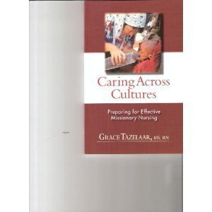 Paperback Caring Across Cultures: Preparing Foe Effective Missionary Nursing Book